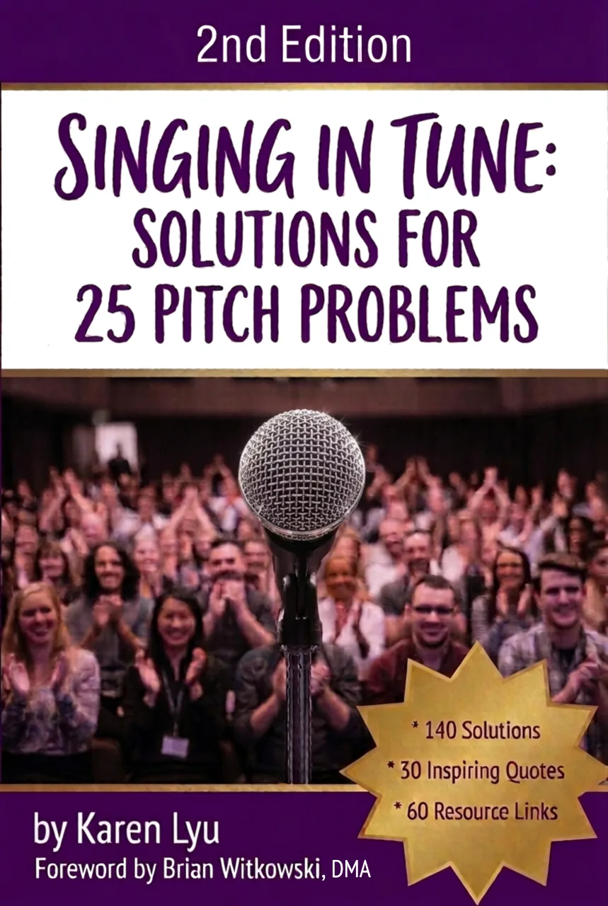 Singing in Tune: Solutions for 25 Pitch Problems, 2nd Edition by Karen Lyu